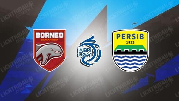 Nhận định soi kèo Borneo FC vs Persib Bandung, 18h15 ngày 18/1