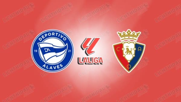 Nhận định Alaves vs Osasuna, 02h00 ngày 6/4: Tận dụng ưu thế