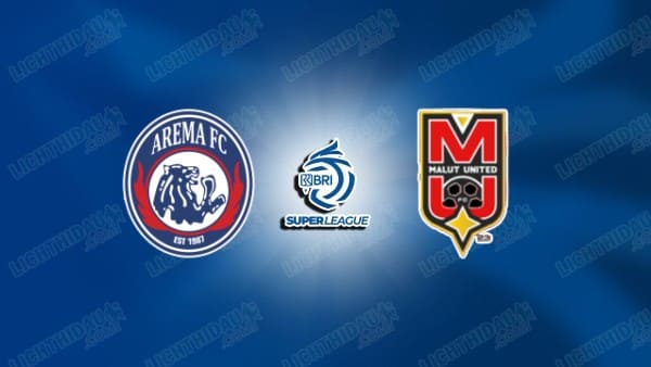 Nhận định Arema vs Malut United, 15h30 ngày 3/4 hôm nay