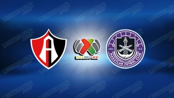 Nhận định Atlas vs Mazatlan, 06h00 ngày 1/2 hôm nay