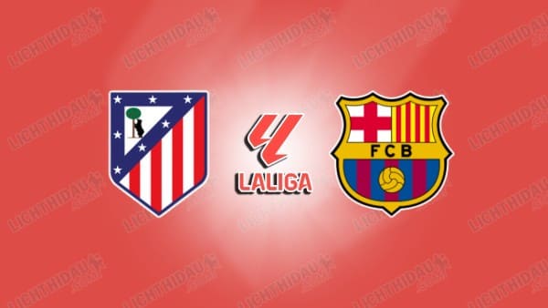 Nhận định Atletico Madrid vs Barcelona, 02h00 ngày 5/4 hôm nay
