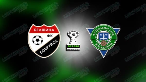 Nhận định Belshina vs Molodechno, 22h15 ngày 14/07: Cúp QG Belarus