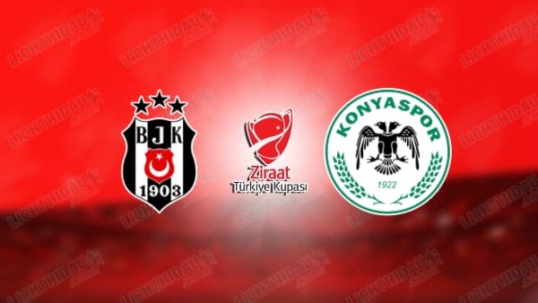 Nhận định Besiktas vs Konyaspor, 00h30 ngày 6/5: Cúp QG Thổ Nhĩ Kỳ