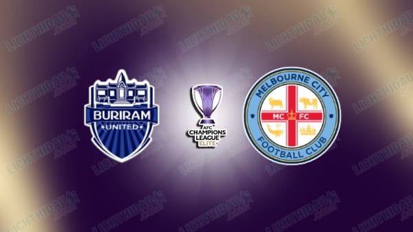 Nhận định Buriram vs Melbourne City, 19h15 ngày 10/3: Vòng 1/8 ACL