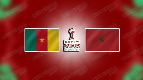 Nhận định Cameroon vs Morocco, 02h00 ngày 10/1 hôm nay