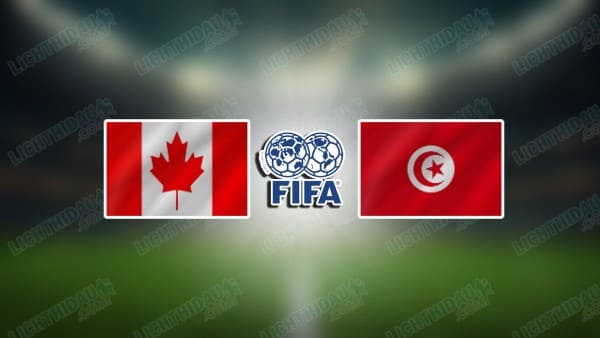 Nhận định Canada vs Tunisia, 06h30 ngày 1/4: Giao hữu 2026
