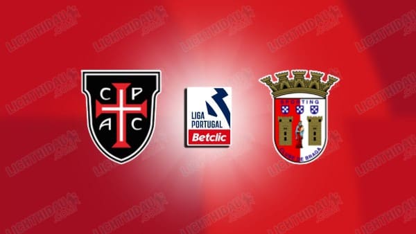 Nhận định Casa Pia vs Braga, 01h00 ngày 24/4 hôm nay