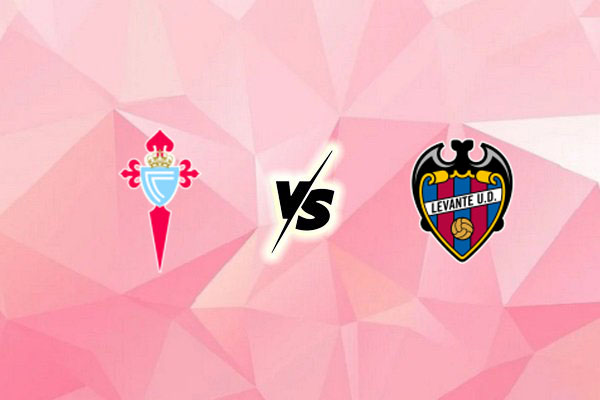 Nhận định Celta Vigo vs Levante, 00h00 ngày 13/05 hôm nay