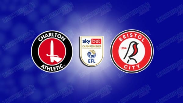 Nhận định Charlton vs Bristol City, 21h00 ngày 3/4: Hạng nhất Anh