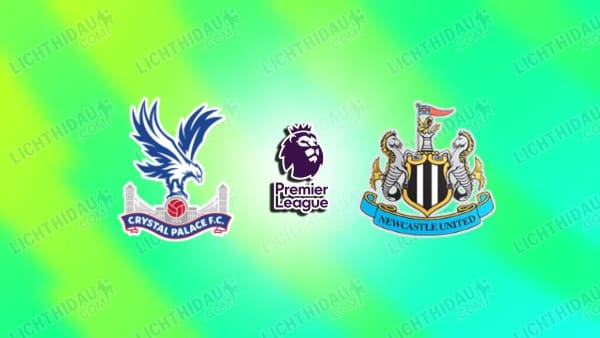 Nhận định Crystal Palace vs Newcastle, 20h00 ngày 12/4 hôm nay