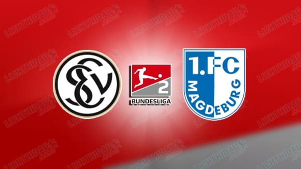 Nhận định Elversberg vs Magdeburg, 00h30 ngày 7/3 hôm nay