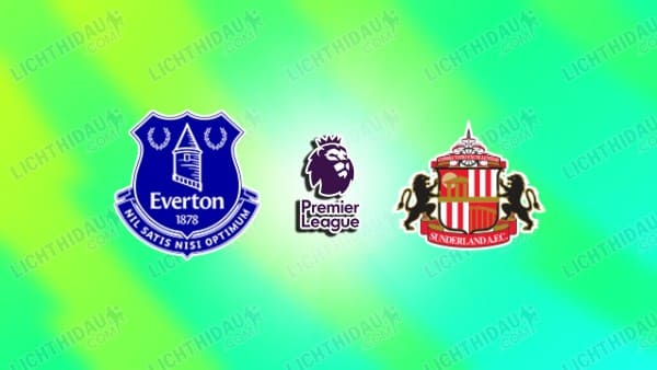 Nhận định Everton vs Sunderland, 21h00 ngày 17/5 hôm nay