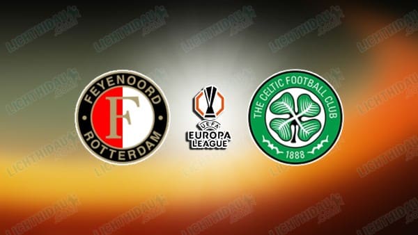 Nhận định Feyenoord vs Celtic, 00h45 ngày 28/11: Tự tin đón khách