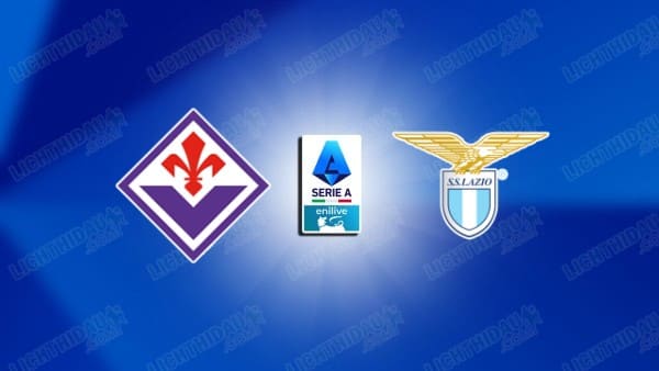 Nhận định Fiorentina vs Lazio, 01h45 ngày 14/4: Quyết tâm cao độ