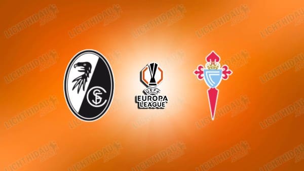 Nhận định Freiburg vs Celta Vigo, 02h00 ngày 10/4: Tứ kết UEL