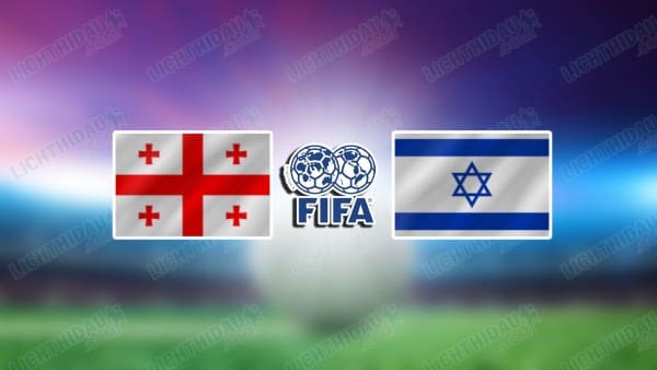 Nhận định Georgia vs Israel, 00h00 ngày 27/3: Giao hữu Quốc tế