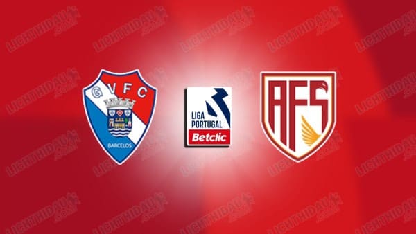 Nhận định Gil Vicente vs AVS, 21h30 ngày 3/4 hôm nay