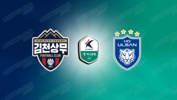 Nhận định Gimcheon Sangmu vs Ulsan HD, 14h30 ngày 5/5: Tin cửa chủ nhà