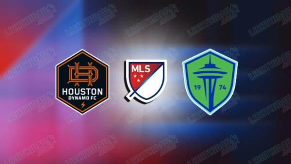 Nhận định Houston Dynamo vs Seattle, 07h30 ngày 5/4: Tự tin làm khách