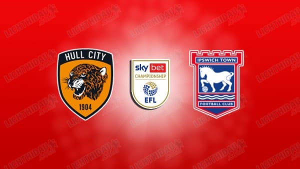 Nhận định Hull vs Ipswich, 02h45 ngày 26/11: Tin cửa trên