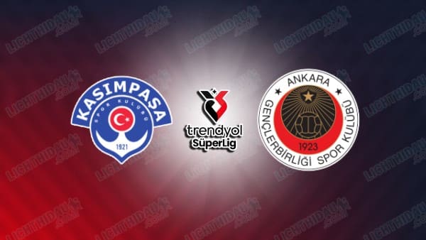 Nhận định Kasimpasa vs Genclerbirligi, 0h00 ngày 13/12: Super Lig
