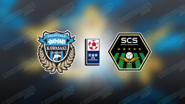 Nhận định Kawasaki vs Sagamihara, 17h00 ngày 16/7: Emperor Cup 2025