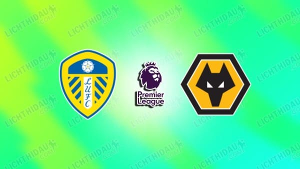Nhận định Leeds United vs Wolves, 21h00 ngày 18/4 hôm nay
