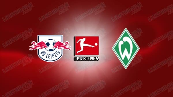 Nhận định Leipzig vs Werder Bremen, 21h30 ngày 23/11: Ám ảnh sân khách