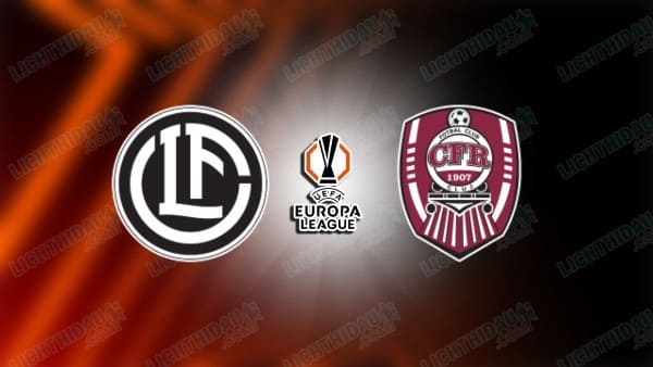 Nhận định Lugano vs CFR Cluj, Cúp C2, 01h30 ngày 25/07
