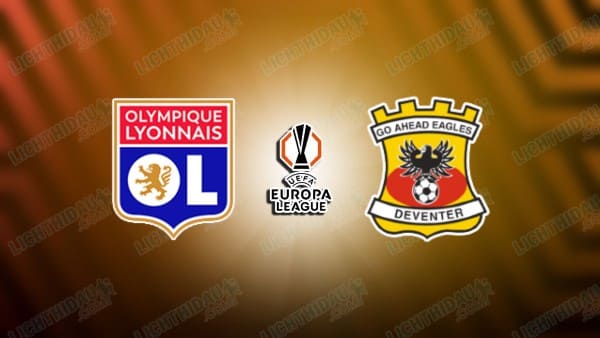 Nhận định Lyon vs Go Ahead Eagles, 03h00 ngày 12/12: Sư tử gầm vang