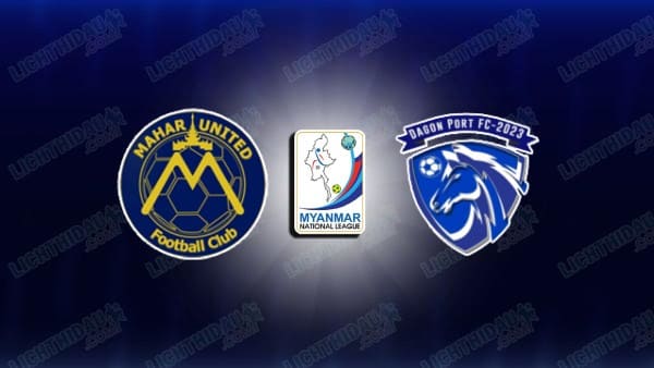 Nhận định Mahar United vs Dagon Port, 16h00 ngày 25/12 hôm nay