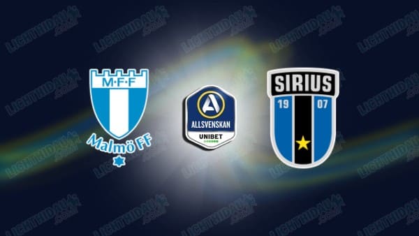 Nhận định Malmo vs Sirius, 00h00 ngày 24/4 hôm nay