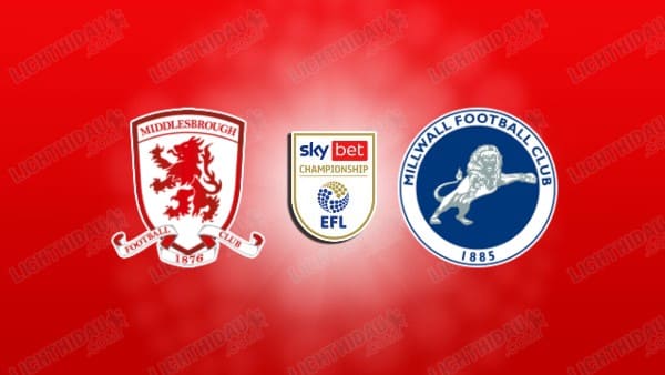 Nhận định Middlesbrough vs Millwall, 18h30 ngày 3/4: Giữ lại 3 điểm