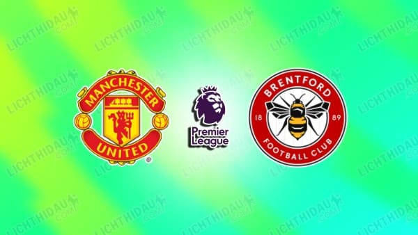 Nhận định MU vs Brentford, 02h00 ngày 28/4: Có điểm ra về