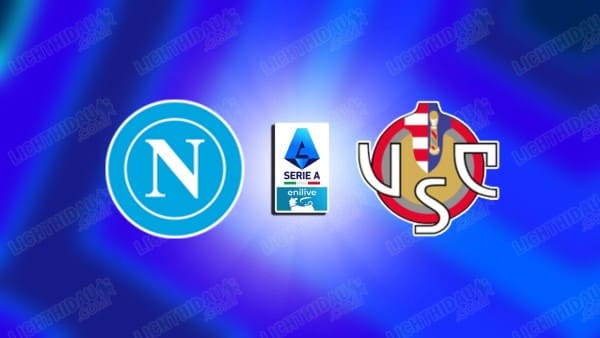 Nhận định Napoli vs Cremonese, 01h45 ngày 25/4 hôm nay