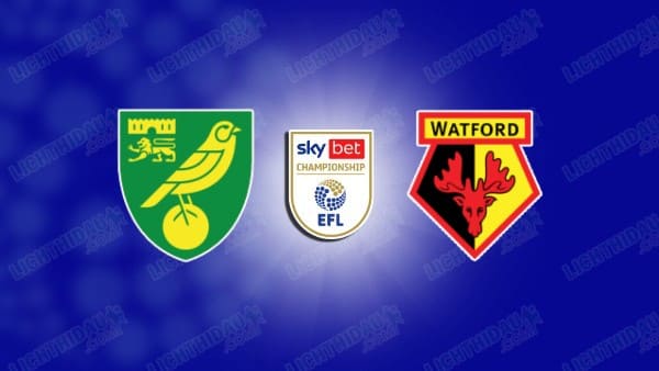 Nhận định Norwich City vs Watford, 02h45 ngày 30/12: Bắn hạ Hoàng Yến