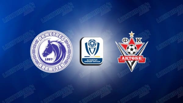 Nhận định Okzhetpes vs Aktobe, 17h00 ngày 28/5: 3 điểm ở lại