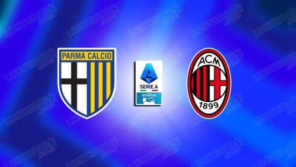 Nhận định Parma gặp AC Milan, 02h45 ngày 09/11