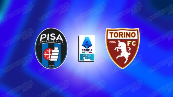 Nhận định Pisa vs Torino, VĐQG Italia, 23h00 ngày 5/4