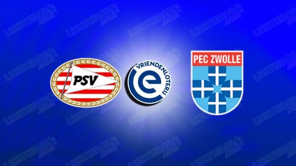 Nhận định PSV Eindhoven vs Zwolle, 02h00 ngày 24/4: VĐQG Hà Lan