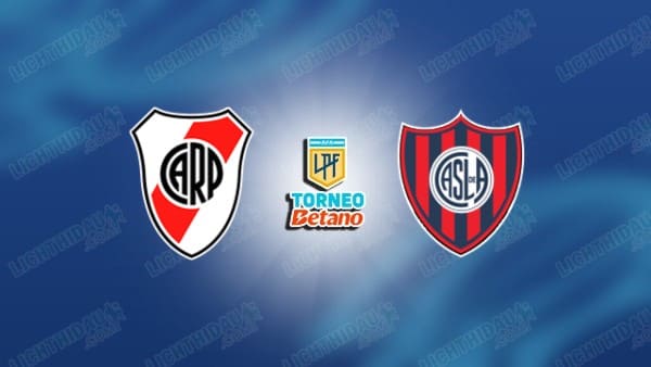 Nhận định River Plate vs San Lorenzo, 06h30 ngày 28/07