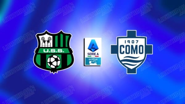 Nhận định Sassuolo vs Como, 23h30 ngày 17/4: Vòng 33 Serie A