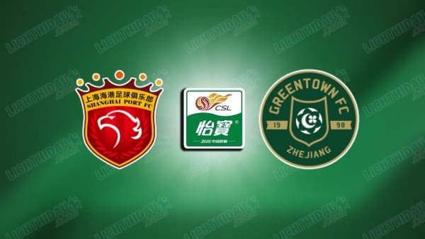 Nhận định Shanghai Port vs Zhejiang, 18h35 ngày 15/5: Mục tiêu bứt phá