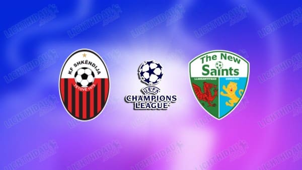 Nhận định Shkendija vs TNS, 01h00 ngày 16/07: UEFA Champions League