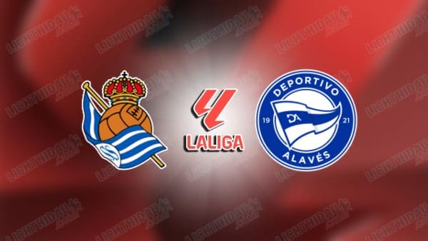 Nhận định Sociedad vs Alaves, 19h00 ngày 11/4 hôm nay