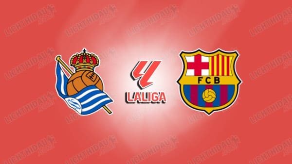 Nhận định Sociedad vs Barcelona, 03h00 ngày 19/1: La Liga