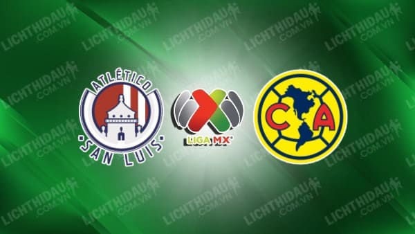 Nhận định soi kèo Atletico San Luis vs Club America, 10h05 ngày 15/2