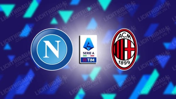 Nhận định Napoli Vs Ac Milan 02h45 Ngày 3010