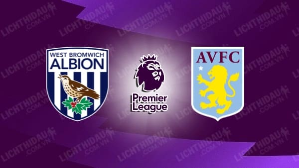 NHẬN ĐỊNH SOI KÈO WEST BROM VS ASTON VILLA, 2H15 NGÀY 21/12 1 nhan dinh soi keo west brom vs aston villa 2h15 ngay 21 12 8323602208250610308