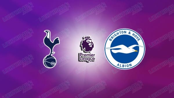 Nhận định Tottenham vs Brighton, 23h30 ngày 18/4: Tự tin cao độ